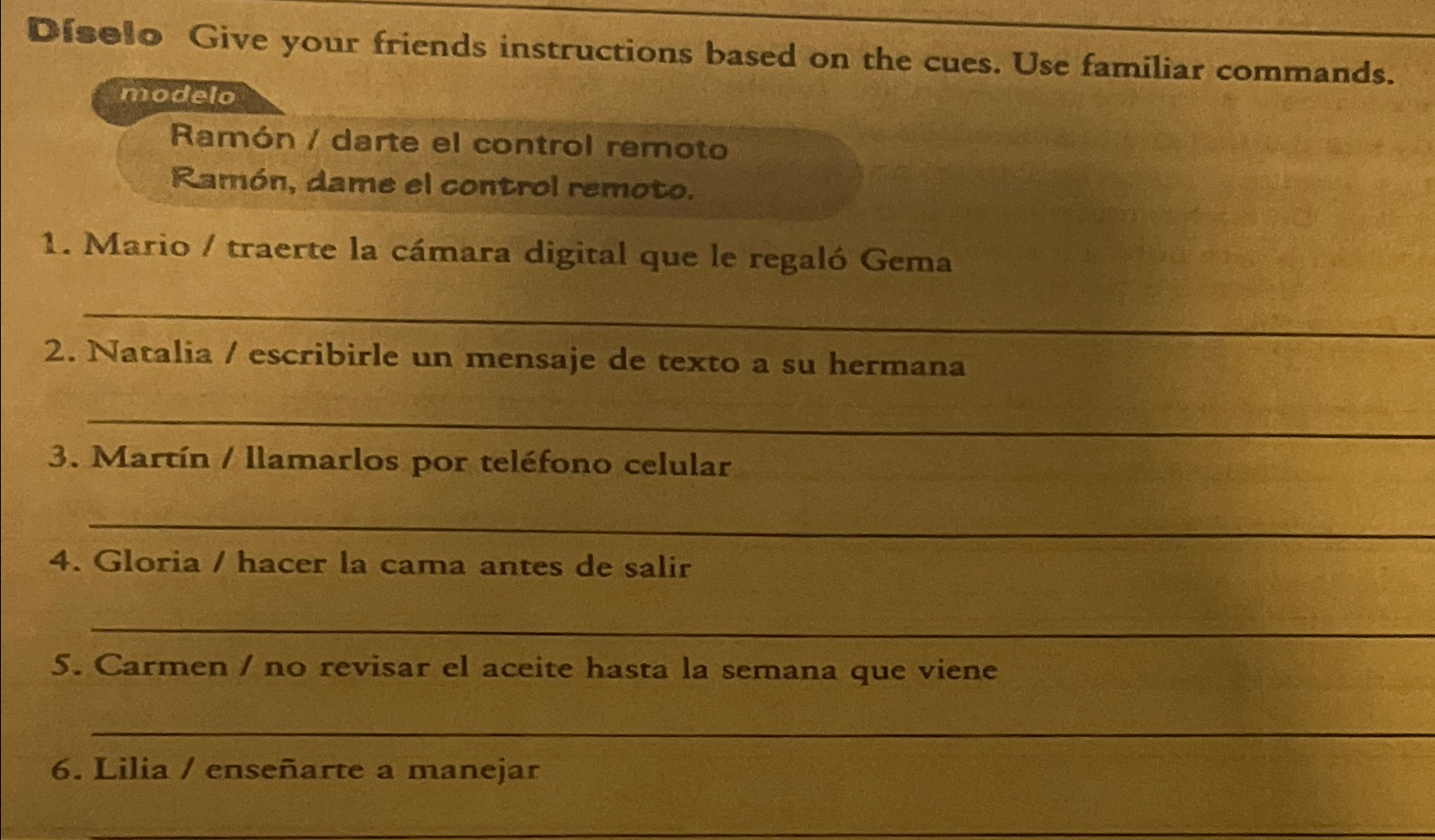  Diselo Give your friends instructions based on the cues. Use familiar