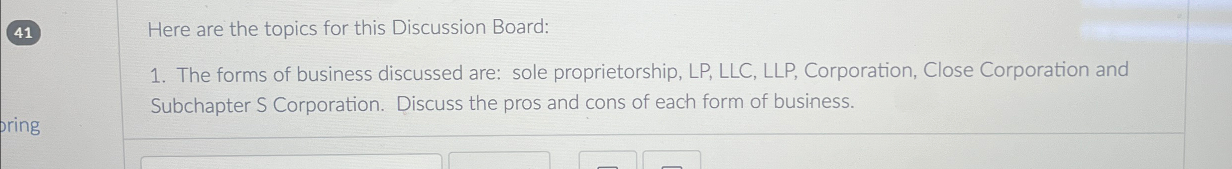  Here are the topics for this Discussion Board: The forms of