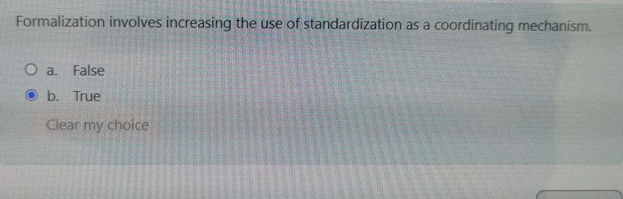  Formalization involves increasing the use of standardization as a coordinating mechanism.