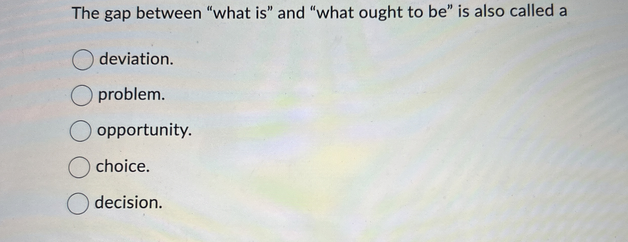  The gap between "what is" and "what ought to be" is