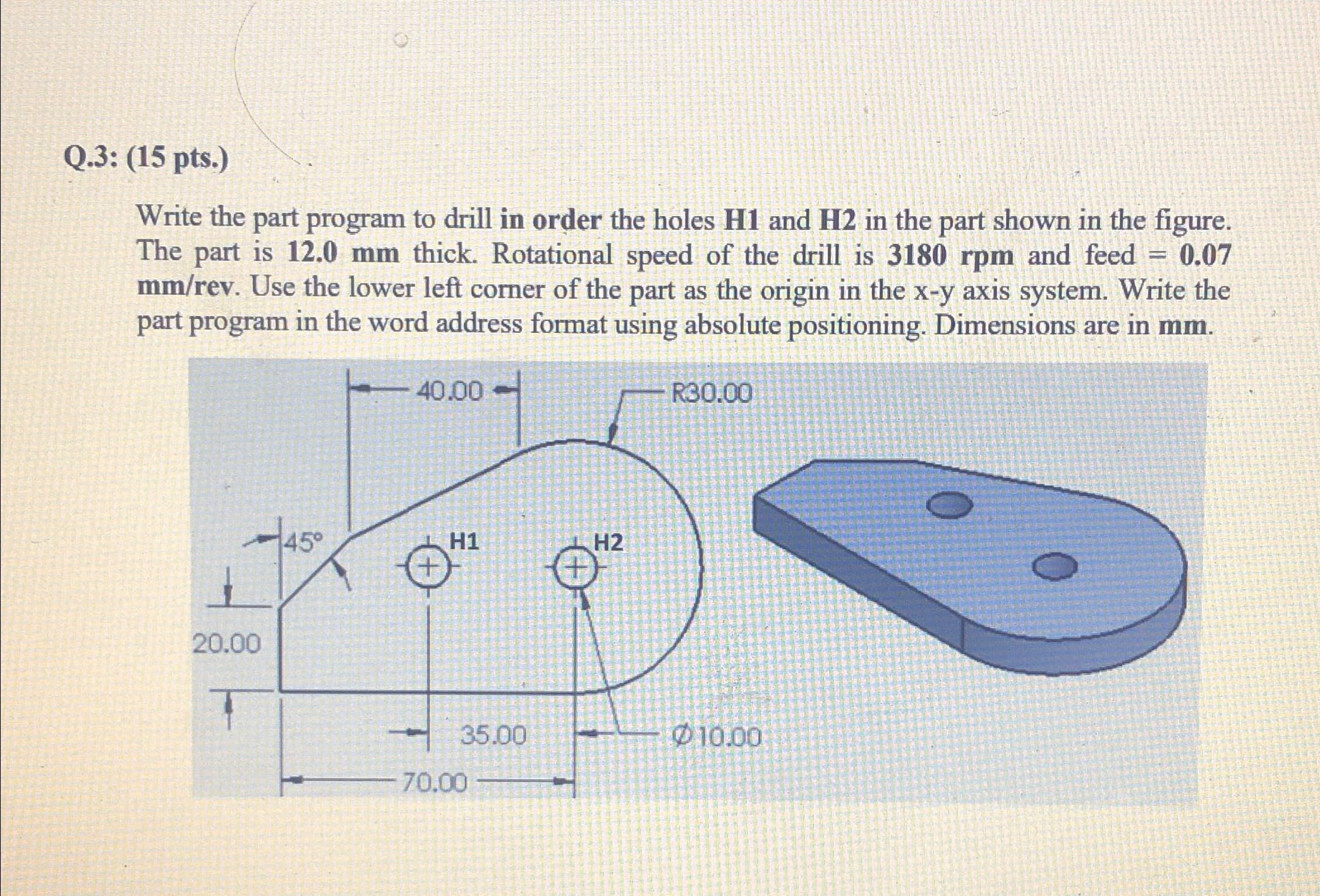  Q.3: (15 pts.) Write the part program to drill in order