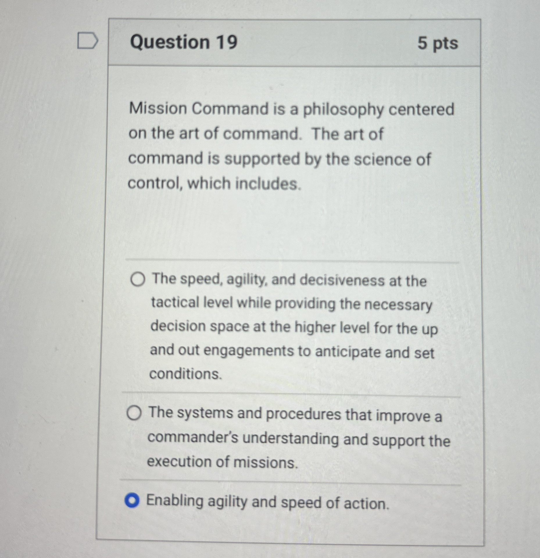  Question 19 5 pts Mission Command is a philosophy centered on