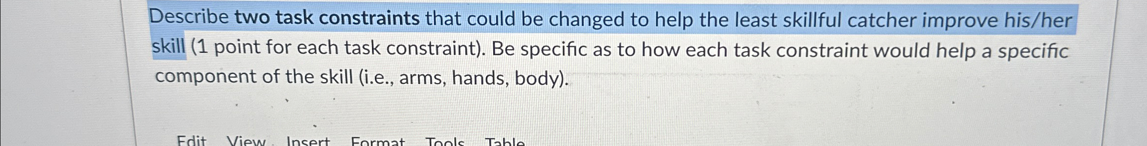  Describe two task constraints that could be changed to help the