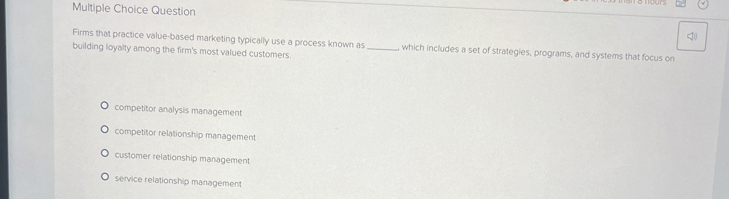  Multiple Choice Question Firms that practice value-based marketing typically use a