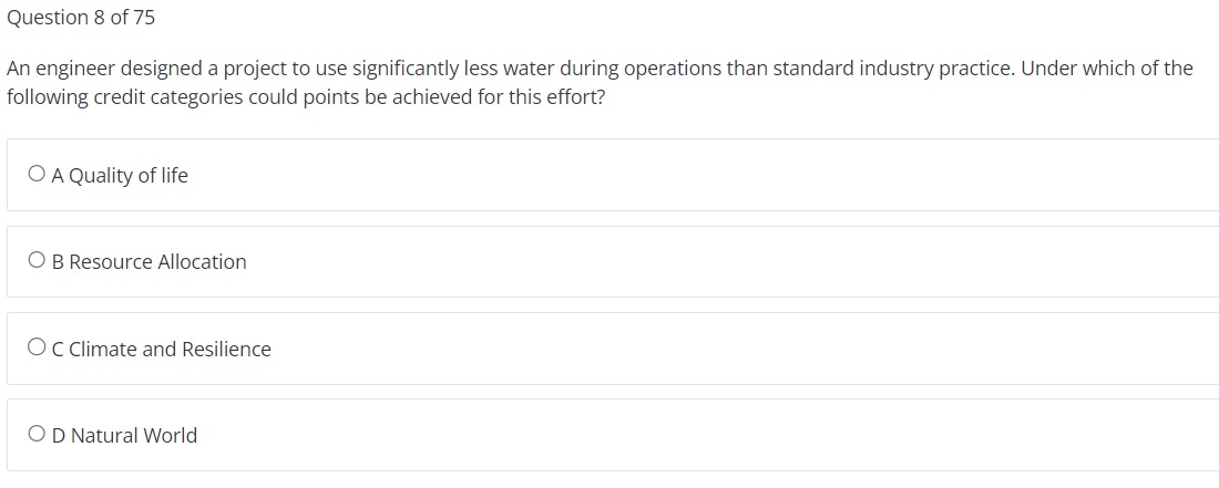  Question 8 of 75 An engineer designed a project to use