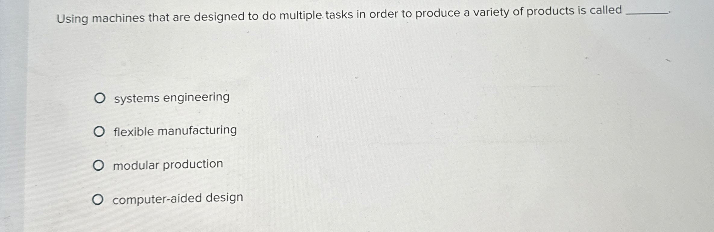  Using machines that are designed to do multiple tasks in order