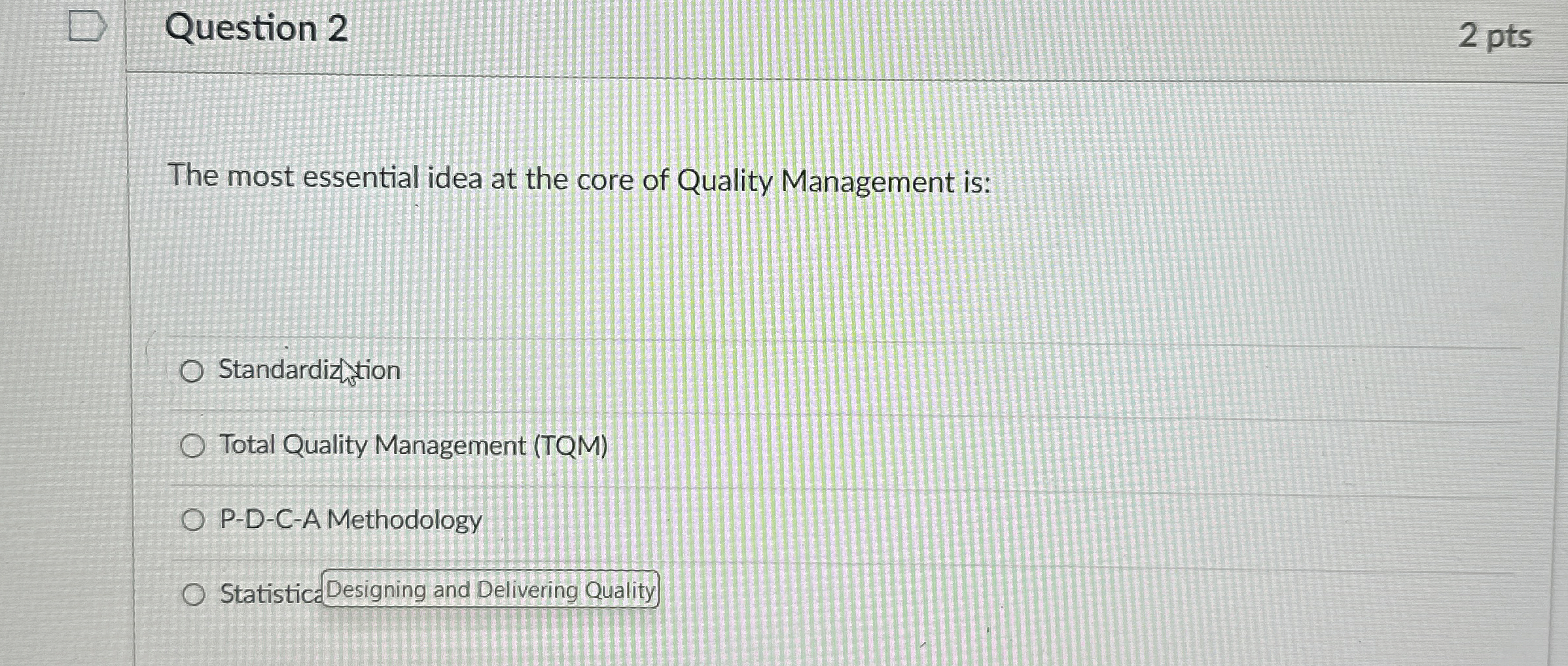  Question 2 2 pts The most essential idea at the core