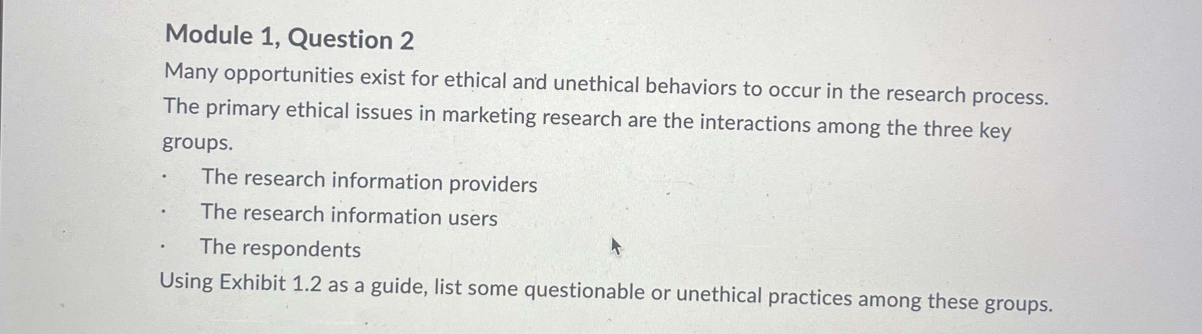  Module 1, Question 2 Many opportunities exist for ethical and unethical