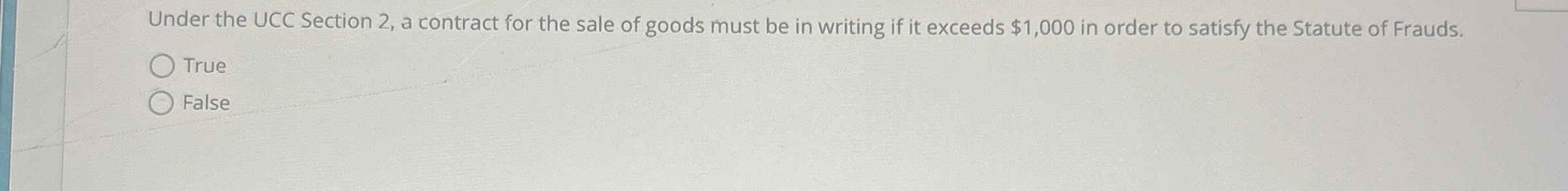  Under the UCC Section 2, a contract for the sale of