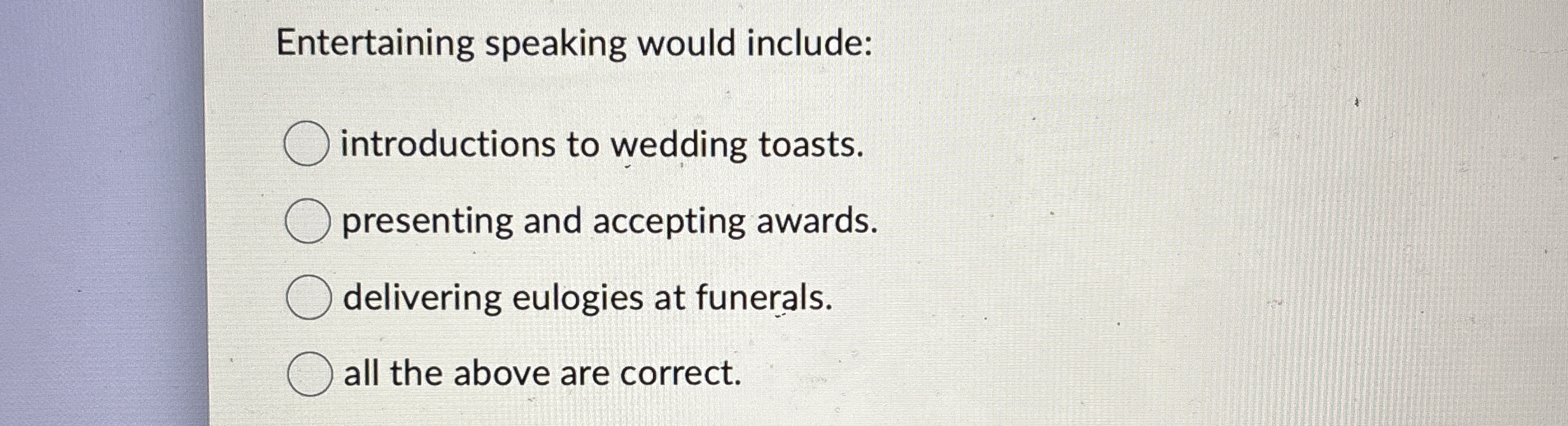  Entertaining speaking would include: introductions to wedding toasts. presenting and accepting