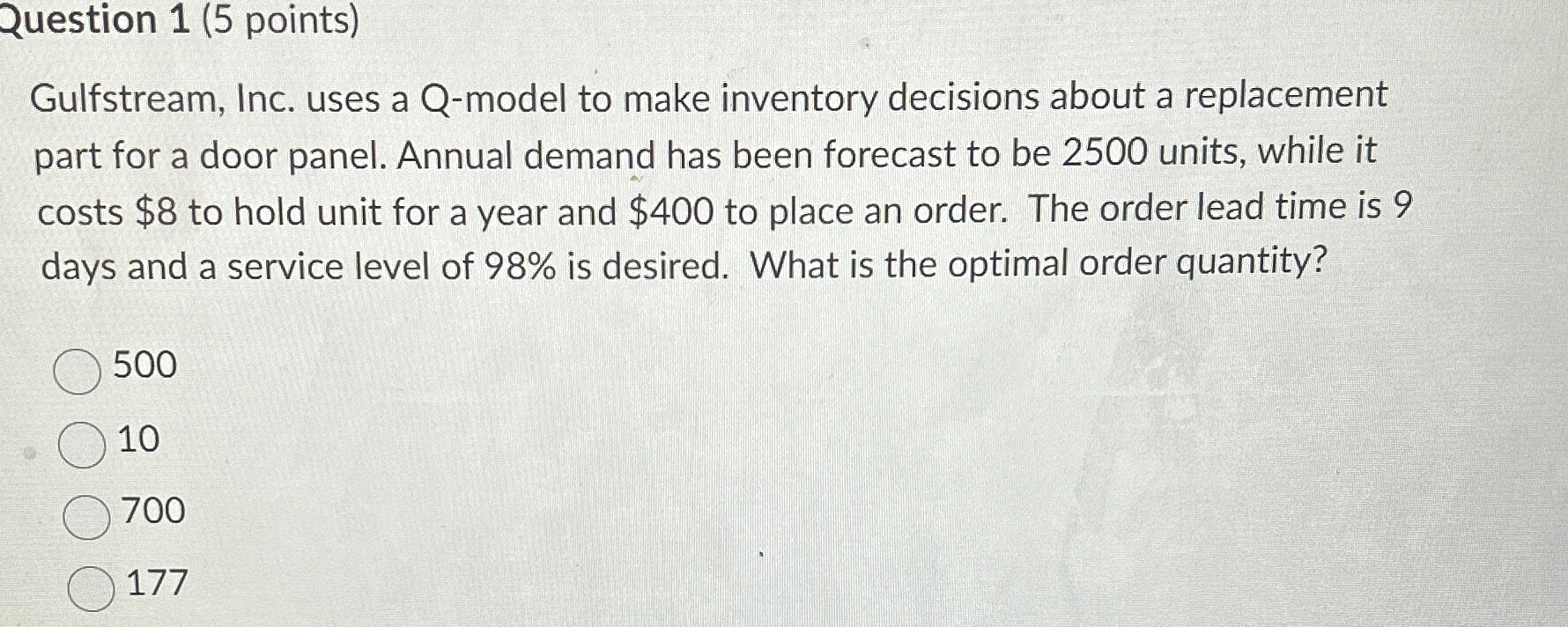  Question 1(5 points) Gulfstream, Inc. uses a Q-model to make inventory