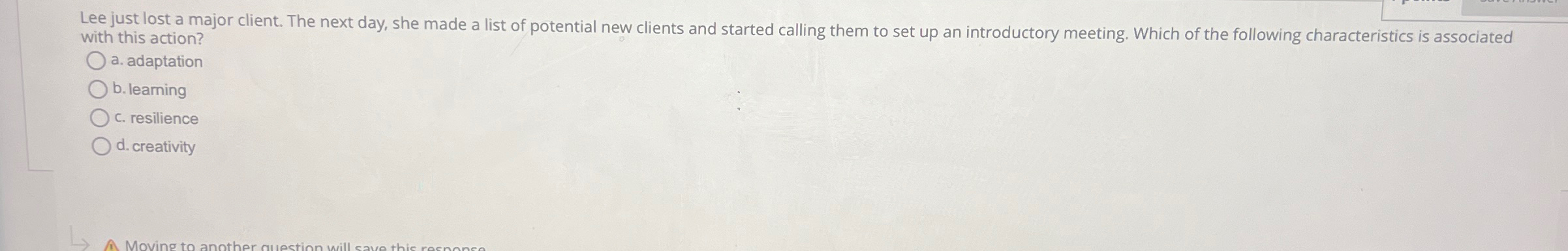  Lee just lost a major client. The next day, she made