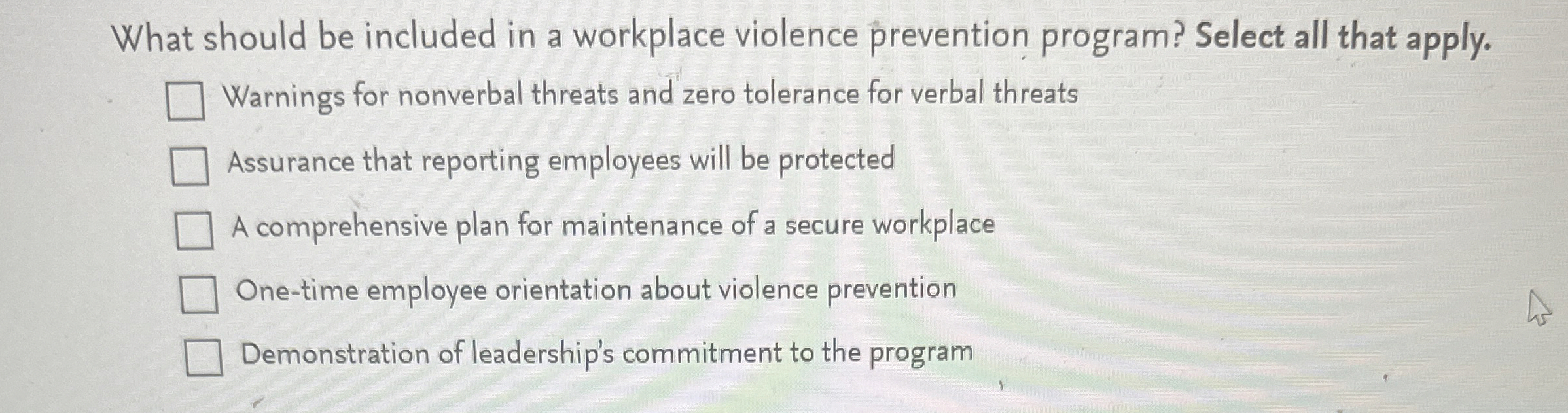  What should be included in a workplace violence prevention program? Select