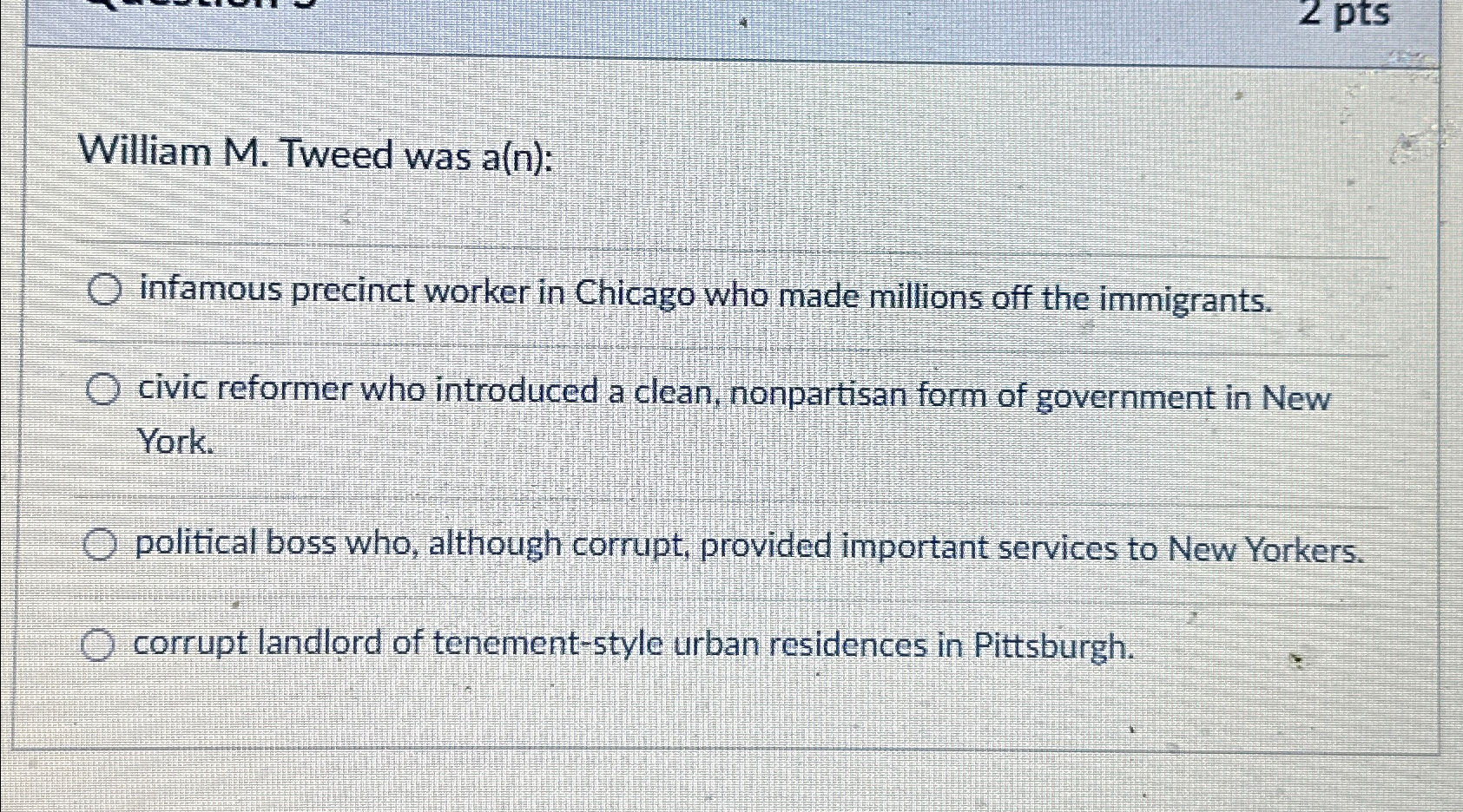  William M. Tweed was a(n) : infamous precinct worker in Chicago