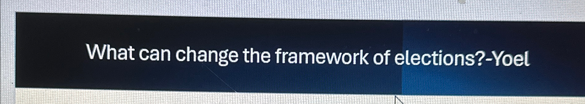  What can change the framework of elections 
