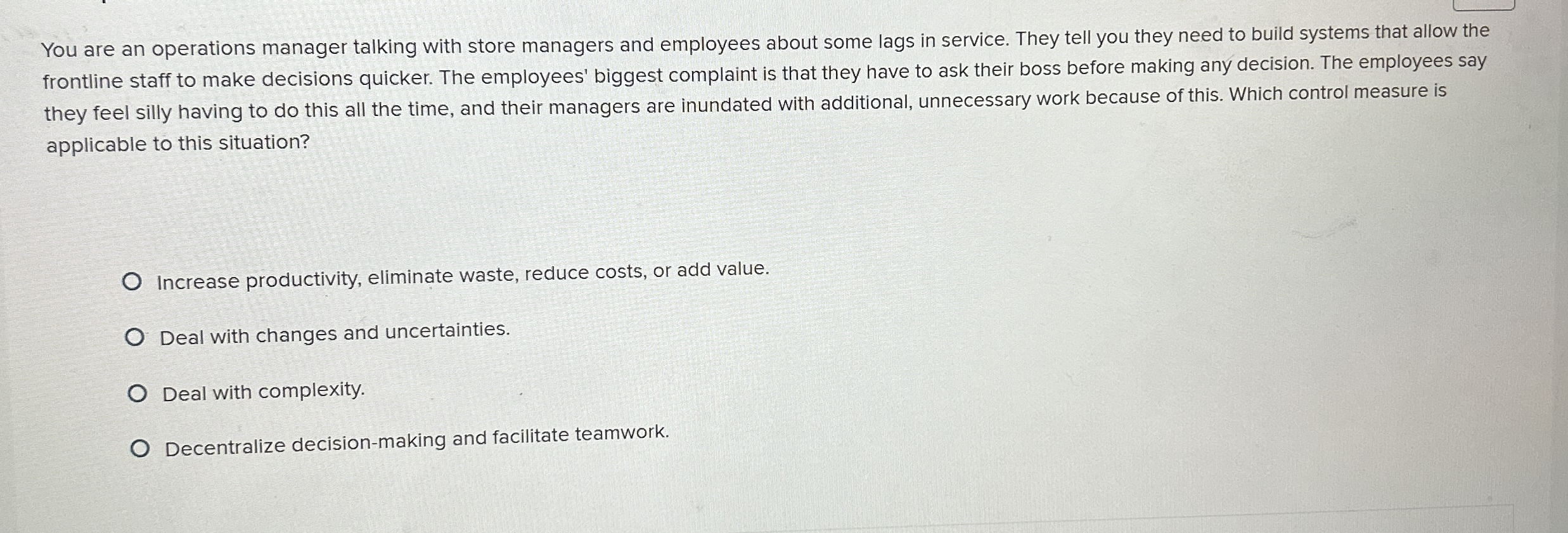  You are an operations manager talking with store managers and employees