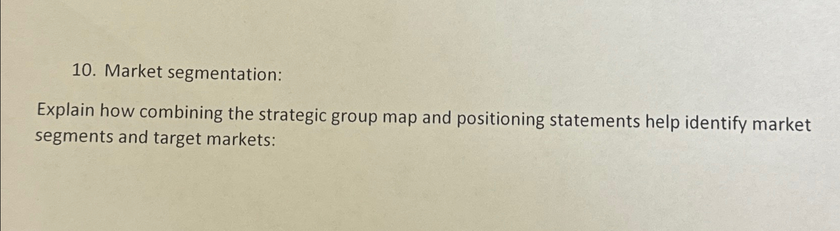  Market segmentation: Explain how combining the strategic group map and positioning