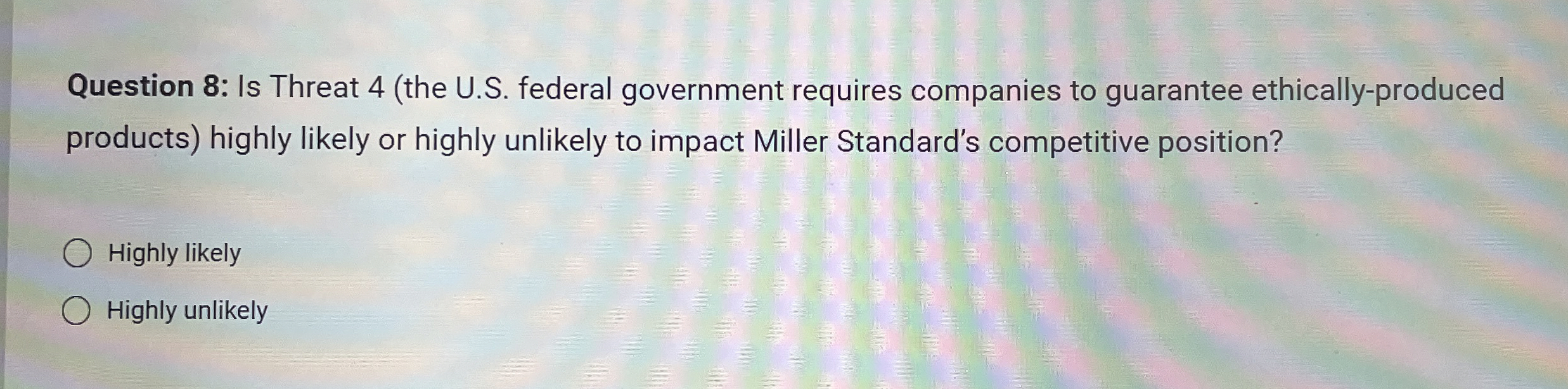  Question 8: Is Threat 4(the U.S. federal government requires companies to
