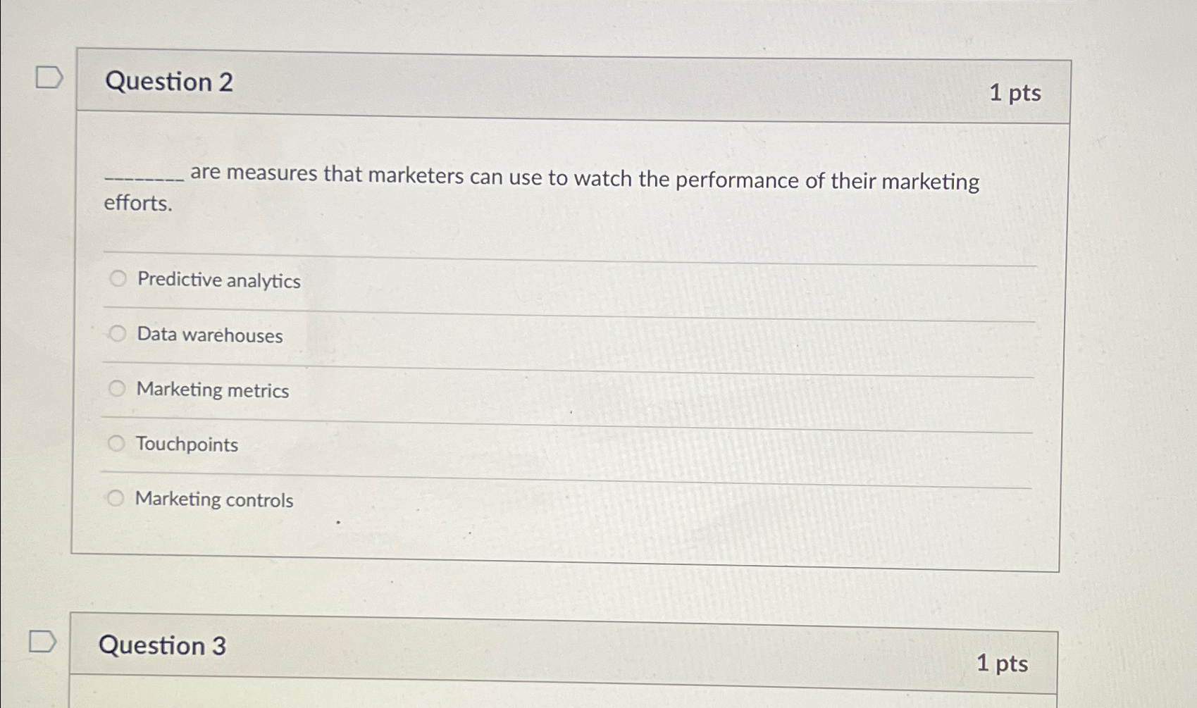  Question 2 1pts are measures that marketers can use to watch