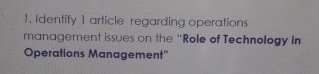  Identify I article regarding operations management issues on the "Role of