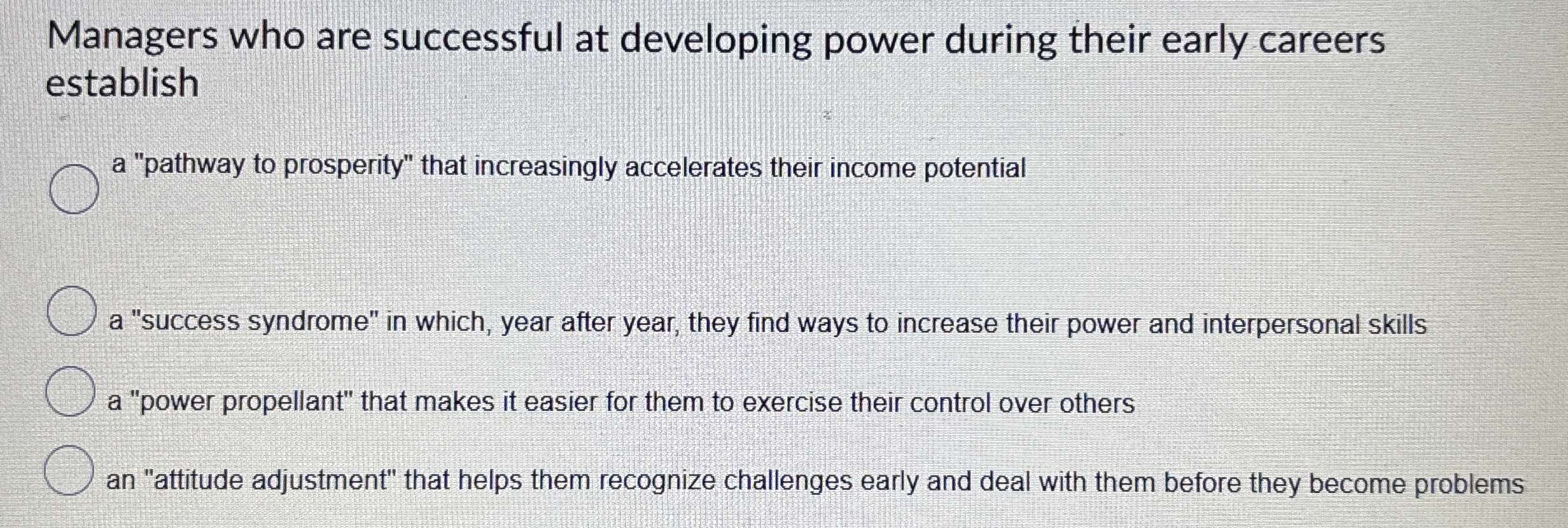  Managers who are successful at developing power during their early careers