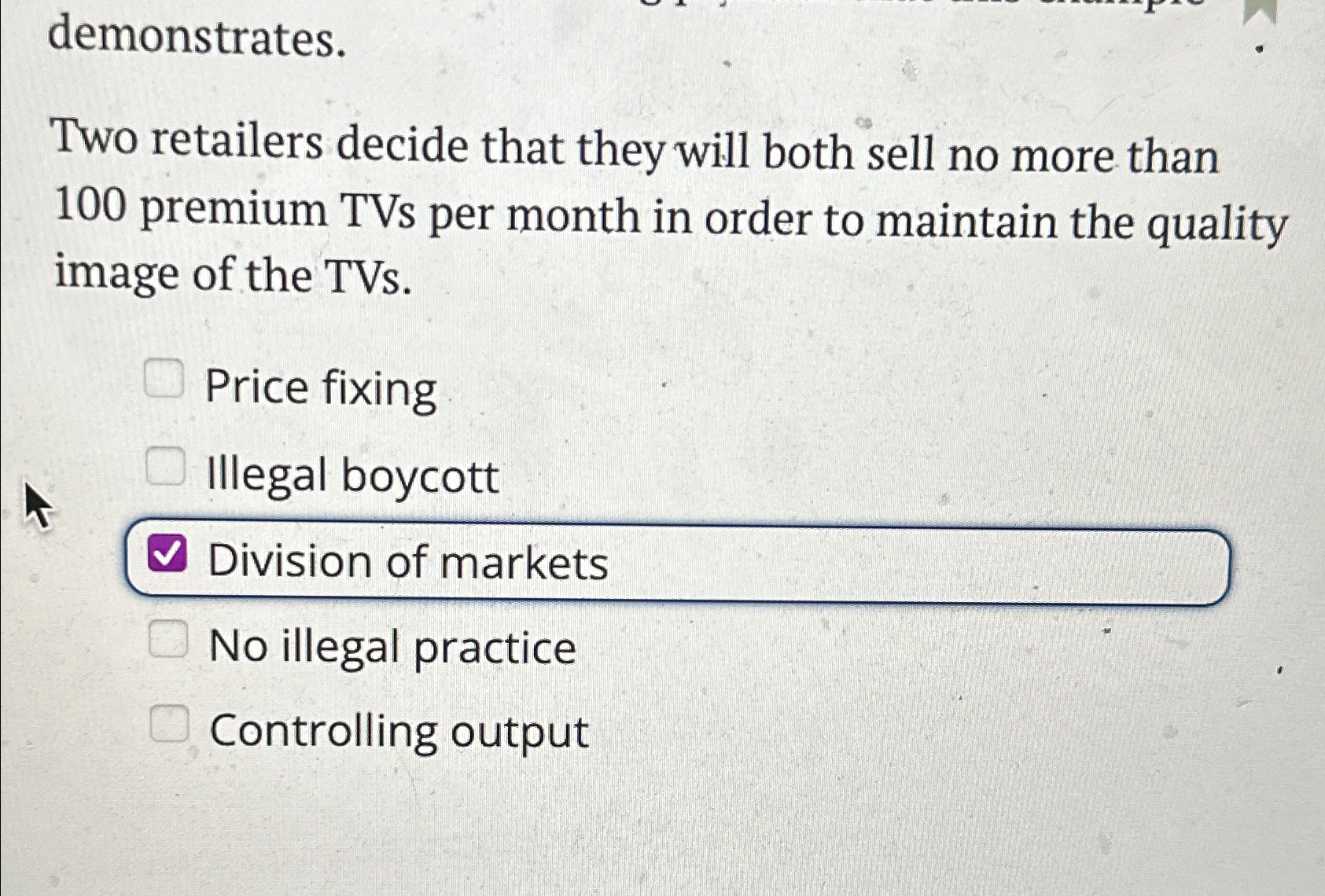  demonstrates. Two retailers decide that they will both sell no more