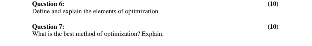  Question 7: What is the best method of optimization? Explain. 