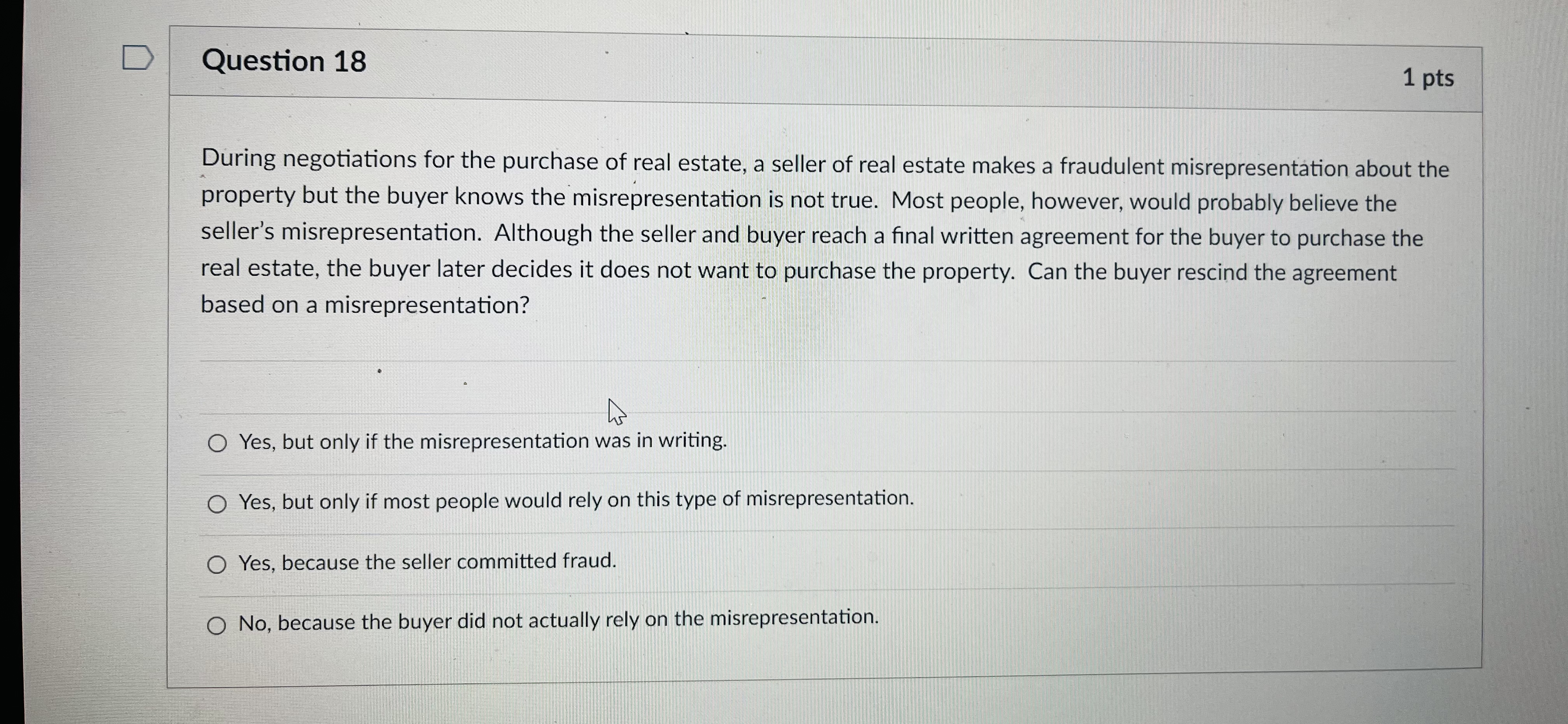  Question 18 1pts During negotiations for the purchase of real estate,