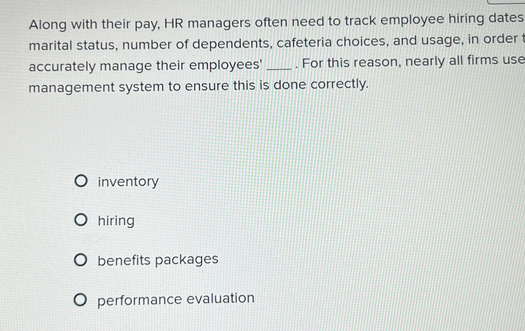  Along with their pay, HR managers often need to track employee