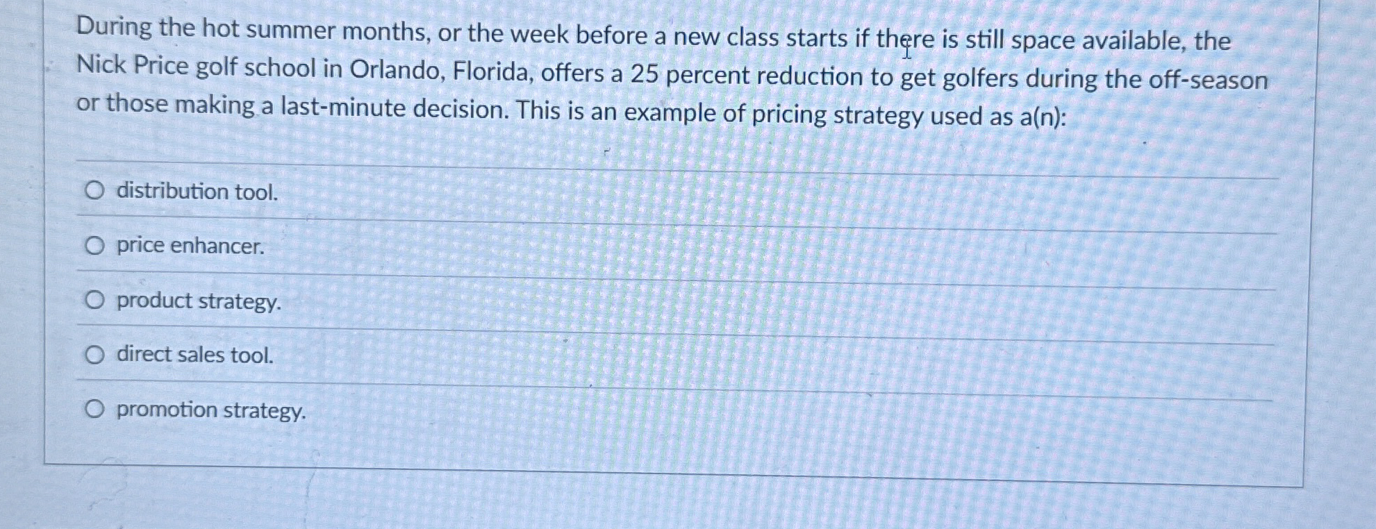  During the hot summer months, or the week before a new