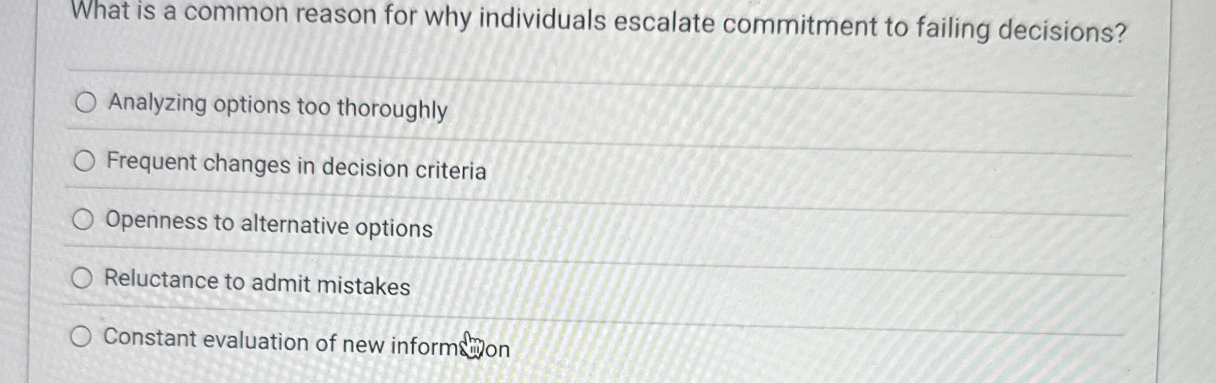  What is a common reason for why individuals escalate commitment to