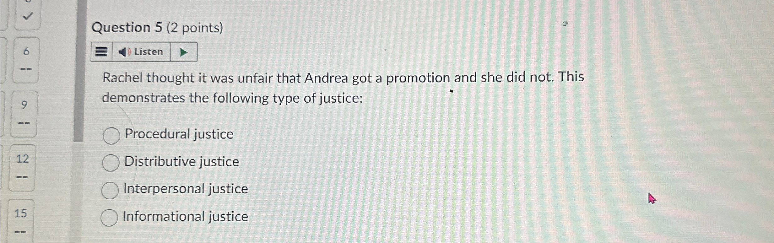  Question 5(2 points) Rachel thought it was unfair that Andrea got