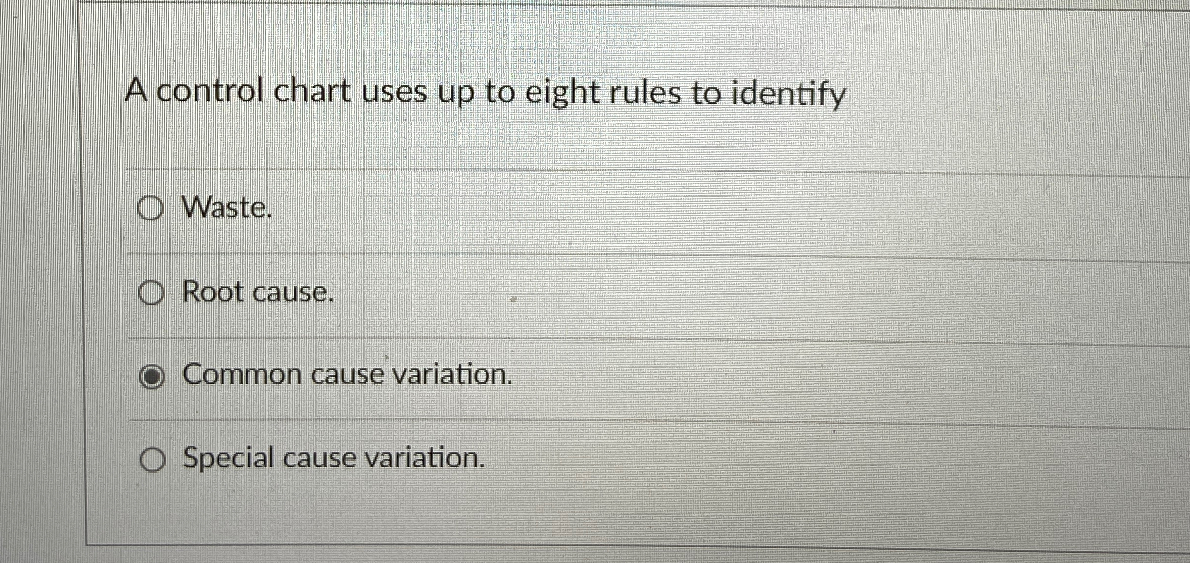  A control chart uses up to eight rules to identify Waste.