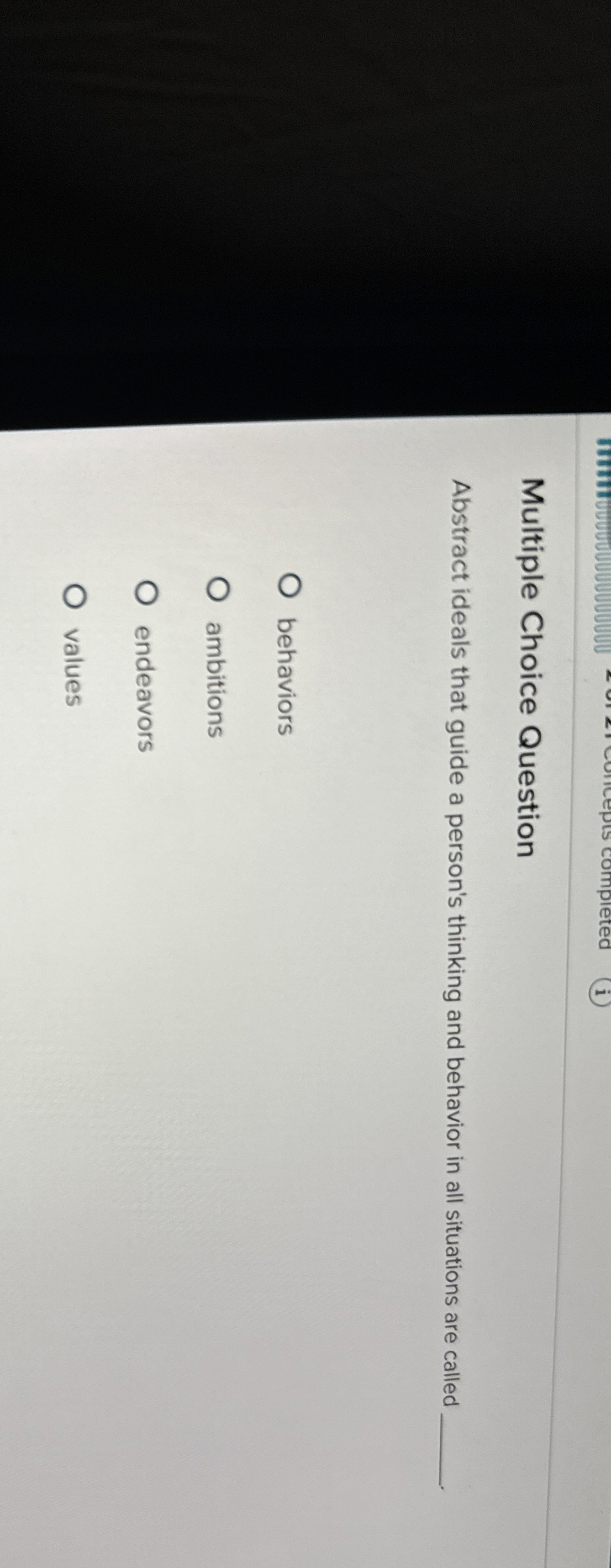  Multiple Choice Question Abstract ideals that guide a person's thinking and