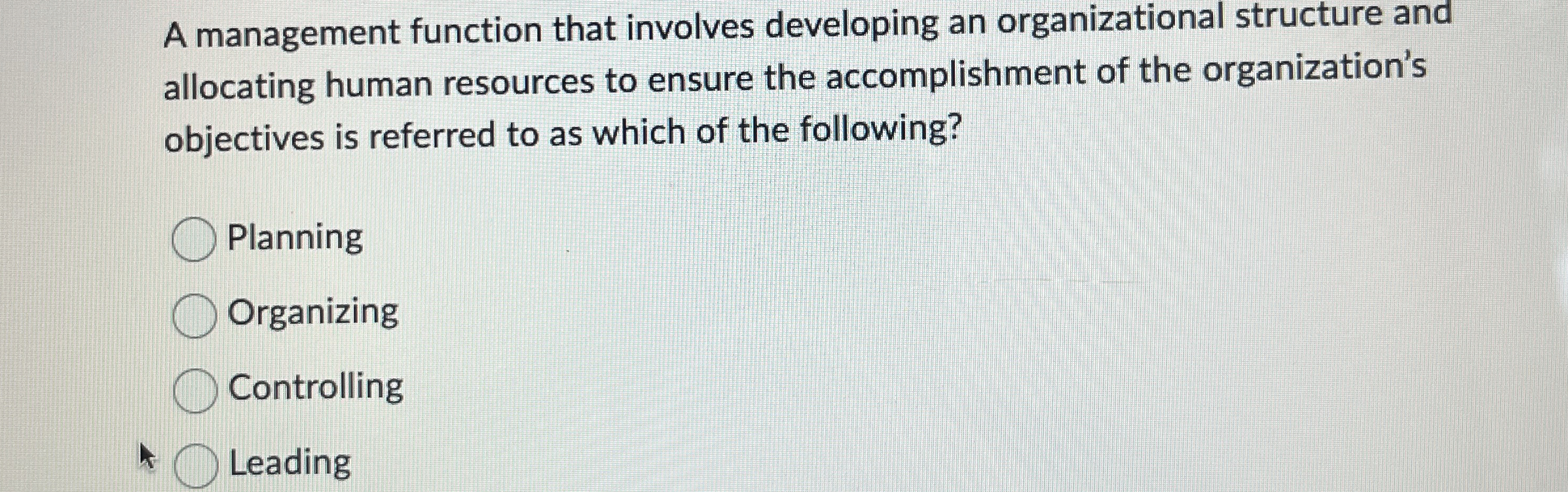  A management function that involves developing an organizational structure and allocating