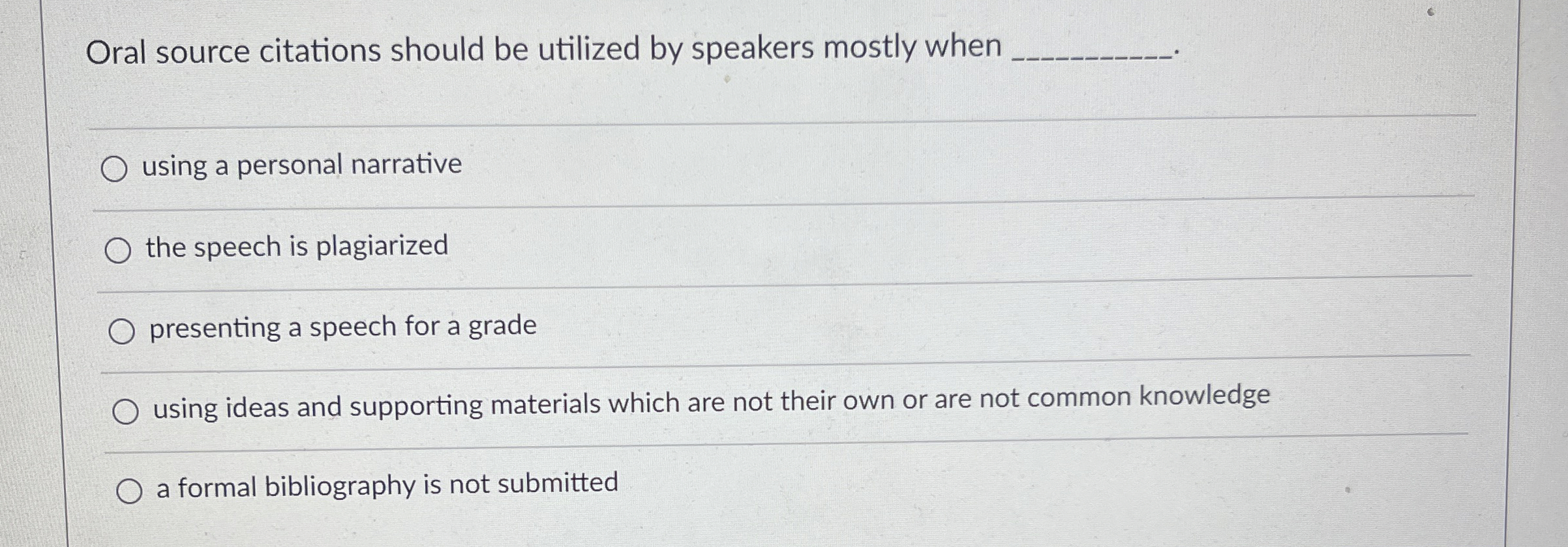  Oral source citations should be utilized by speakers mostly when using