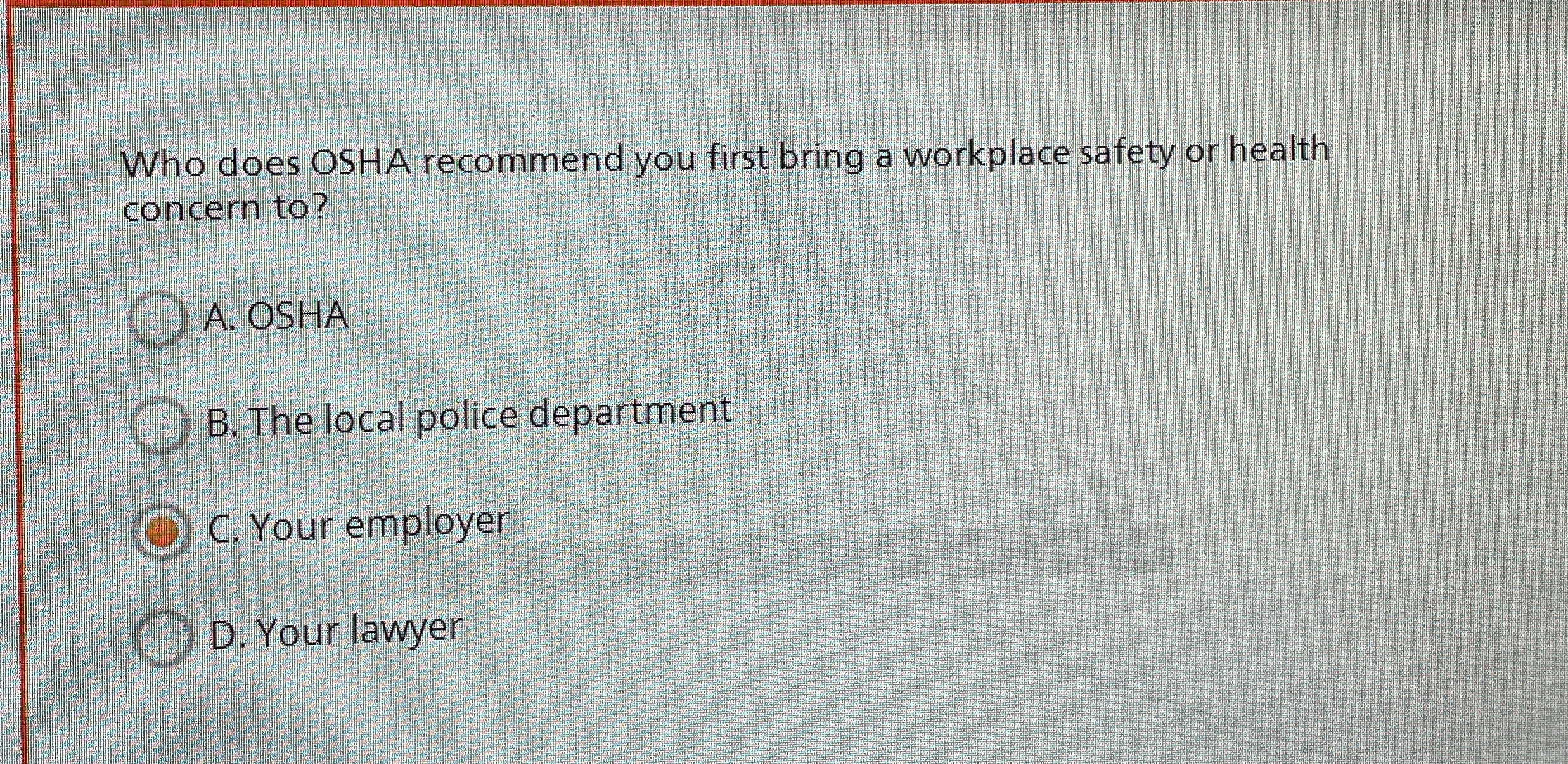  Who does OSHA recommend you first bring a workplace safety or