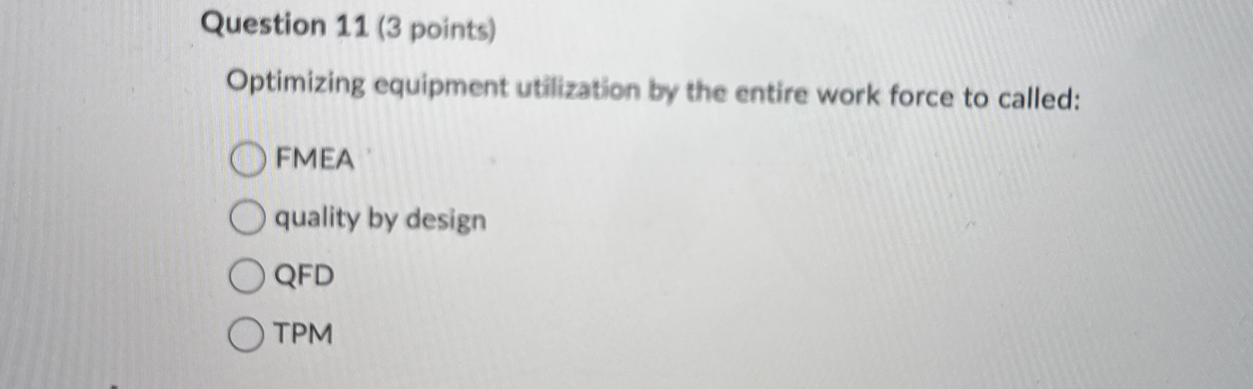  Question 11(3 points) Optimizing equipment utilization by the entire work force