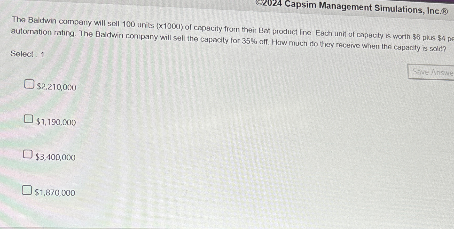  (C)2024 Capsim Management Simulations, Inc. The Baldwin company will sell 100