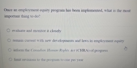  Once an employment equity program has been implemented, what is the