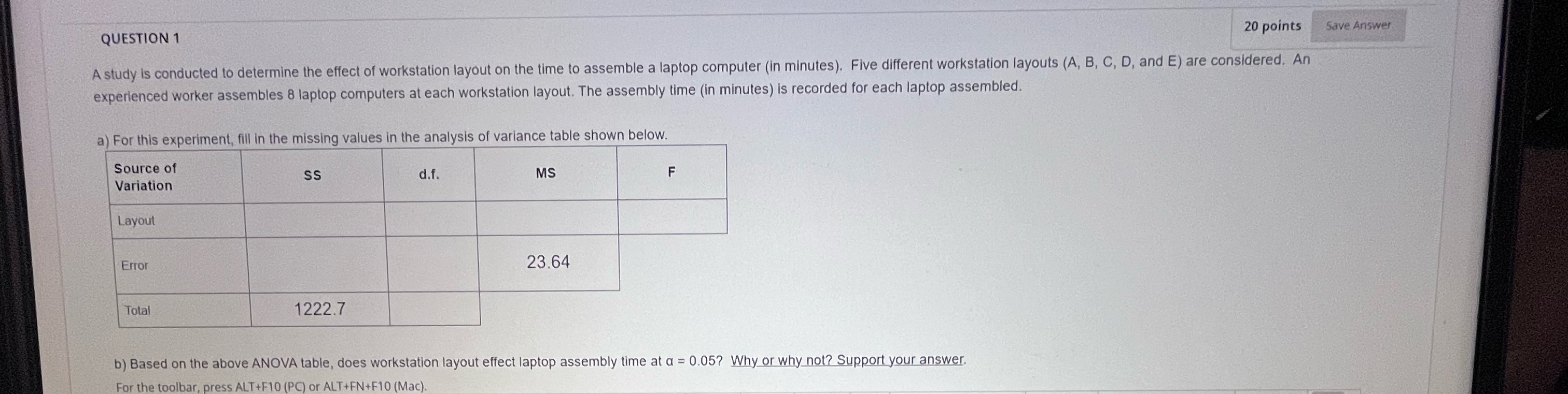  QUESTION 1 20 points A study is conducted to determine the
