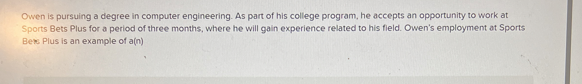  Owen is pursuing a degree in computer engineering. As part of