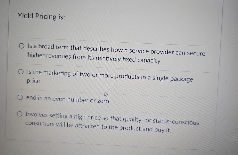  Yield Pricing is: Is a broad term that describes how a