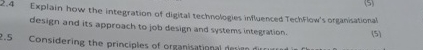  2.4 Explain how the integration of digital technologies influenced Techflow's organisational