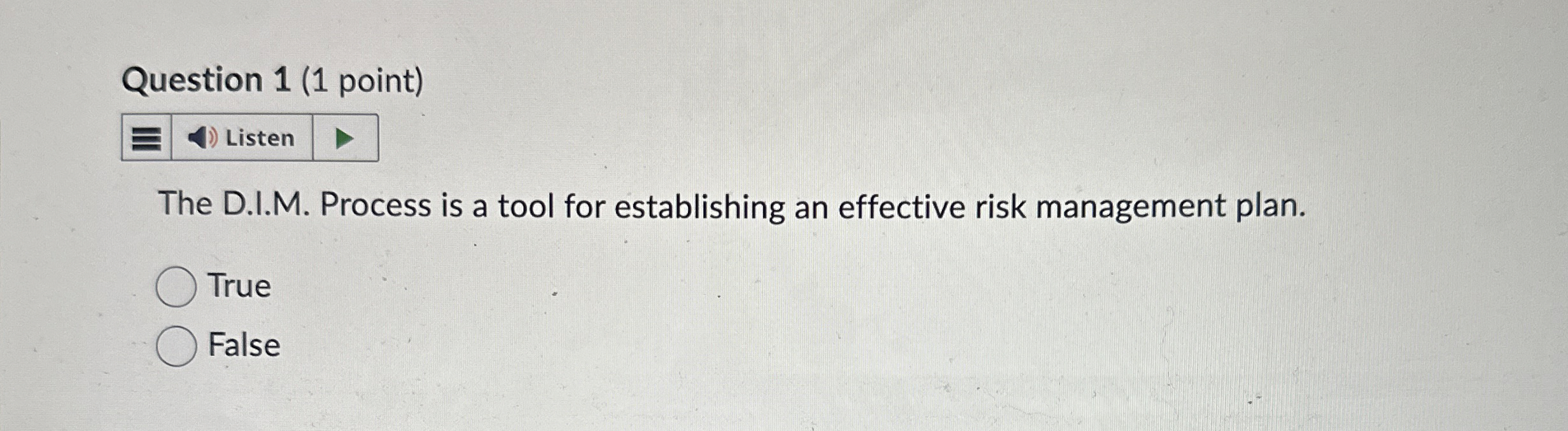  Question 1(1 point) The D.I.M. Process is a tool for establishing