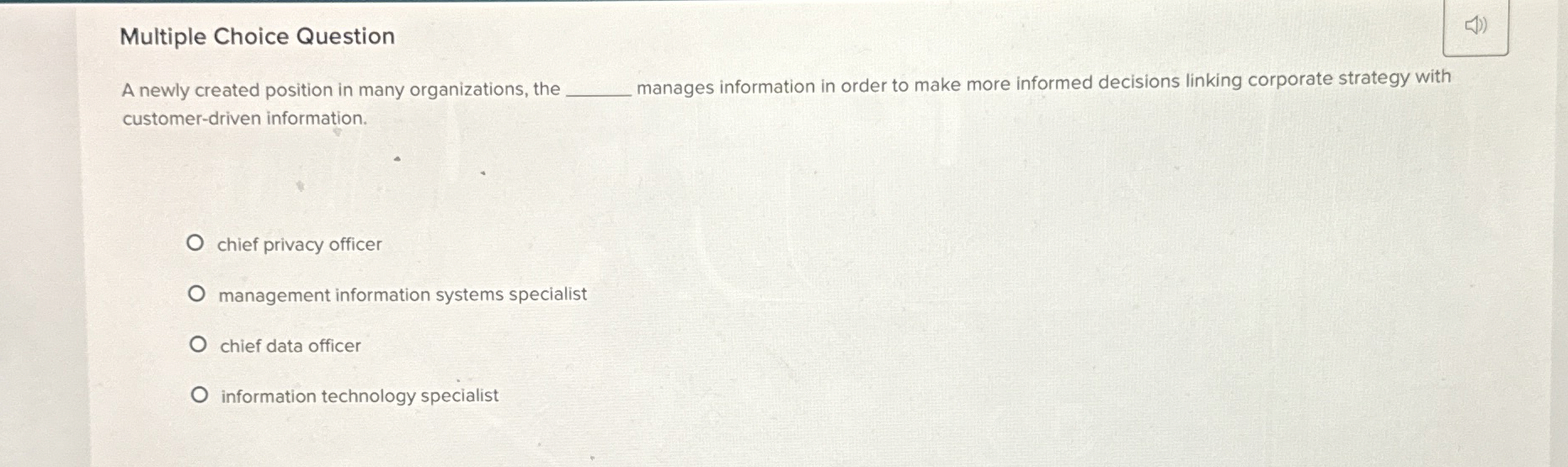 Multiple Choice Question A newly created position in many organizations, the