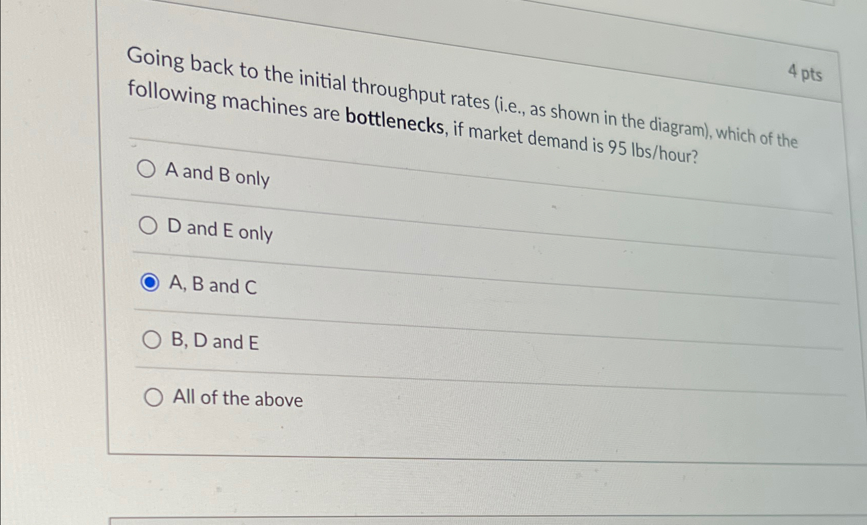  4 pts Going back to the initial throughput rates (i.e., as