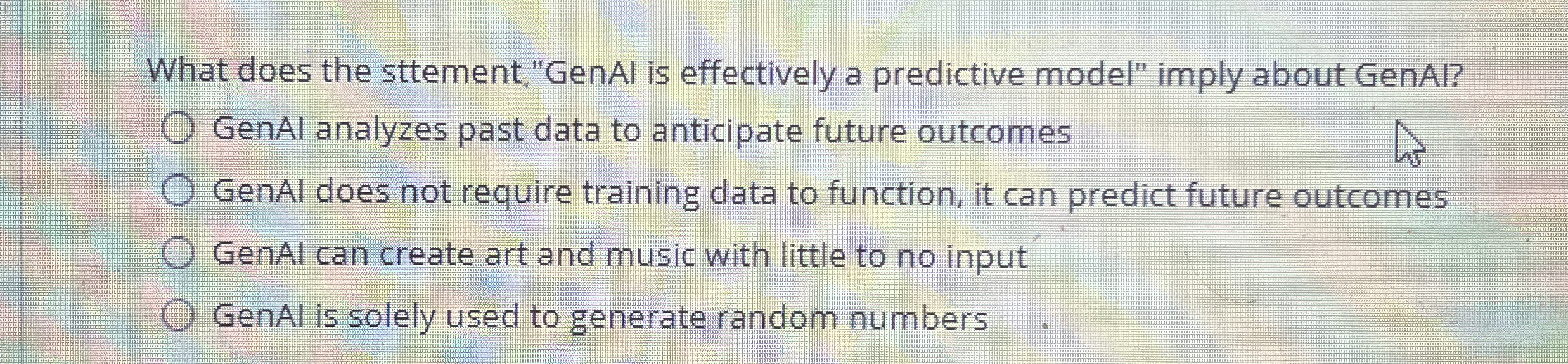  What does the sttement, "GenAl is effectively a predictive model" imply