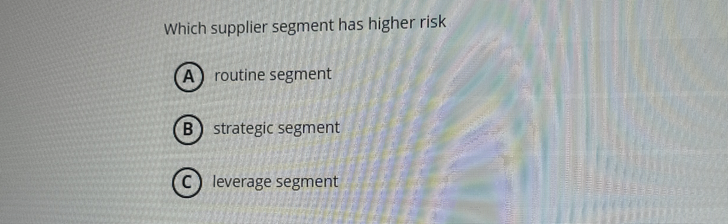  Which supplier segment has higher risk A routine segment B strategic
