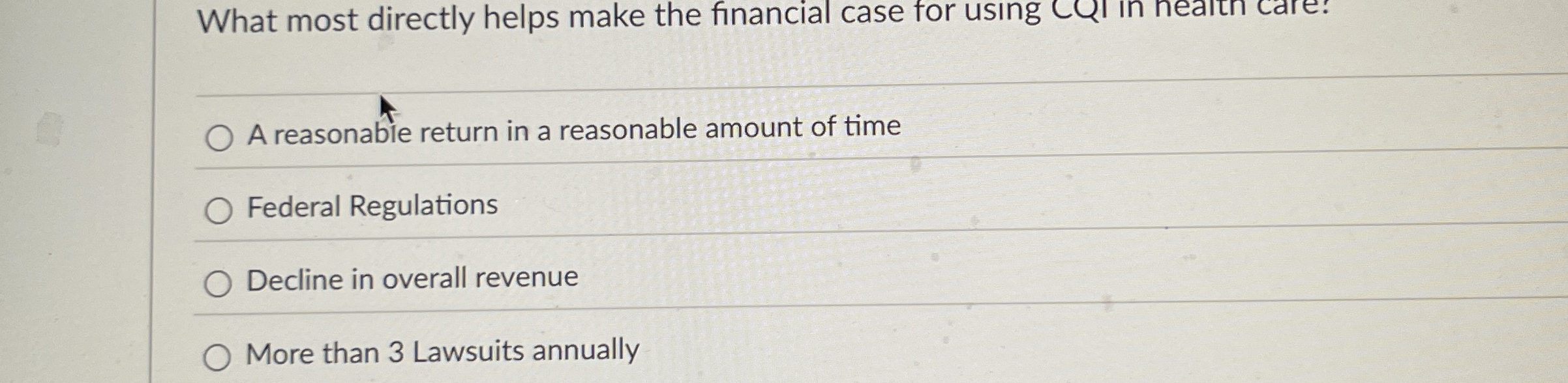  What most directly helps make the financial case for using CQI